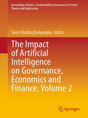 cover image of The Impact of Artificial Intelligence on Governance, Economics and Finance, Volume 2